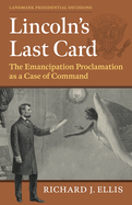 Lincoln's Last Card: The Emancipation Proclamation as a Case of Command