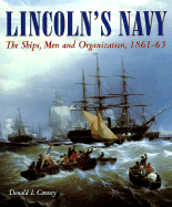 Lincoln's Navy: The Ships, Man and Organization, 1861-65