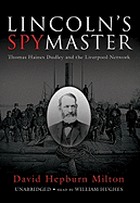 Lincoln's Spymaster: Thomas Haines Dudley and the Liverpool Network