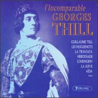 L'Incomparable Georges Thill - Georges Thill (tenor)