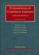 Lind, Schwarz, Lathrope and Rosenberg's Fundamentals of Corporate Taxation, 6th (University Casebook Series) - Lind, Stephen A