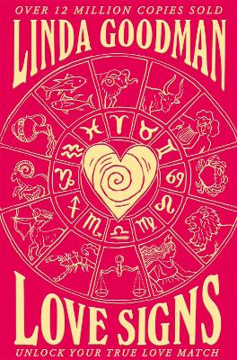Linda Goodman's Love Signs: New Edition of the Classic Astrology Book on Love: Unlock Your True Love Match - Goodman, Linda