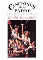 Linda Ronstadt: Canciones de Mi Padre - A Romantic Evening in Old Mexico - Bruce Franchini; Michael Smuin