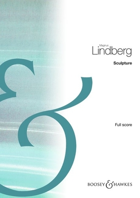 Lindberg: Sculpture for Orchestra Score - Lindberg, Magnus (Composer)