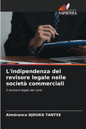 L'indipendenza del revisore legale nelle societ commerciali