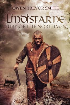 Lindisfarne: Fury Of The Northmen - Smith, Owen Trevor