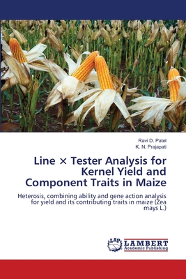 Line  Tester Analysis for Kernel Yield and Component Traits in Maize - Patel, Ravi D, and Prajapati, K N