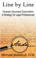 Line by Line: Forensic Document Examination -- A Strategy for Legal Professionals