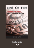Line of Fire: Heroism, Tragedy, and Canada's Police