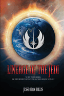 Lineage Of The Jedi: The Jedi Training Manual: One Spirit Medicine To Activate The Light Body And Heal The Planet