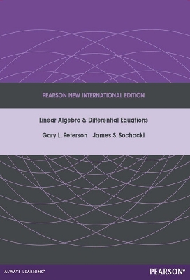 Linear Algebra and Differential Equations: Pearson New International Edition - Peterson, Gary, and Sochacki, James