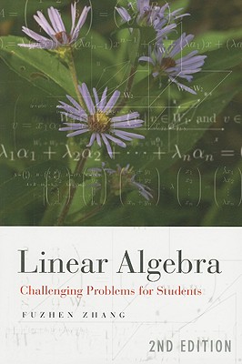 Linear Algebra: Challenging Problems for Students - Zhang, Fuzhen, Professor