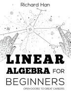 Linear Algebra for Beginners: Open Doors to Great Careers