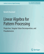 Linear Algebra for Pattern Processing: Projection, Singular Value Decomposition, and Pseudoinverse