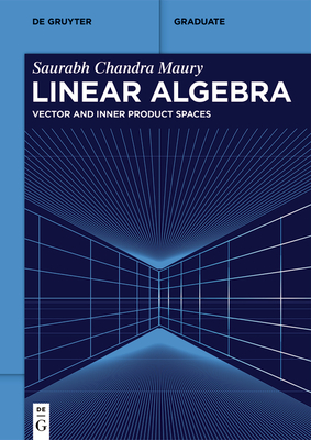 Linear Algebra: Vector and Inner Product Spaces - Maury, Saurabh Chandra