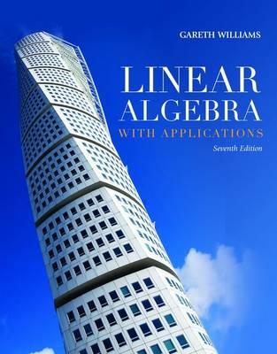 Linear Algebra with Applications - Williams, Gareth