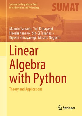 Linear Algebra with Python: Theory and Applications - Tsukada, Makoto, and Kobayashi, Yuji, and Kaneko, Hiroshi