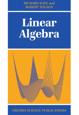 Linear Algebra - Kaye, Richard, and Wilson, Robert
