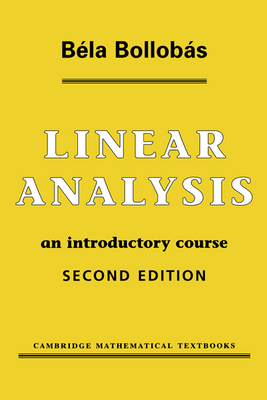 Linear Analysis: An Introductory Course - Bollobas, Bela, and Bolloboas, Boela