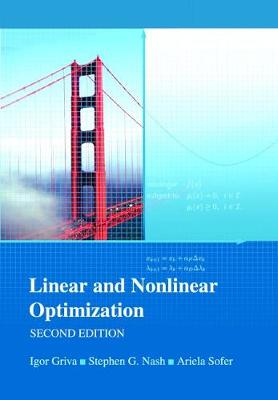 Linear and Nonlinear Optimization - Griva, Igor, and Nash, Stephen G, and Sofer, Ariela