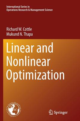 Linear and Nonlinear Optimization - Cottle, Richard W., and Thapa, Mukund N.