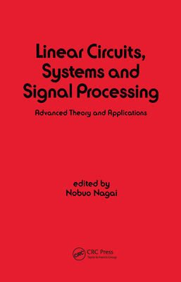 Linear Circuits: Systems and Signal Processing: Advanced Theory and Applications - Nagai, Nobuo