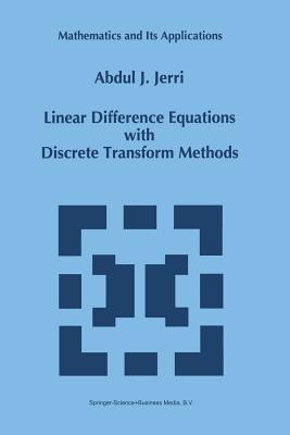 Linear Difference Equations with Discrete Transform Methods - Jerri, A.J.