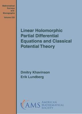 Linear Holomorphic Partial Differential Equations and Classical Potential Theory - Khavinson, Dmitry, and Lundberg, Erik