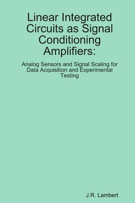 Linear Integrated Circuits as Sensor Amplifiers - Lambert, J R