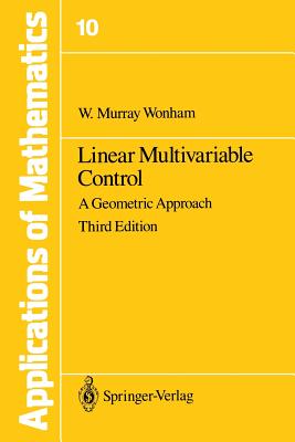 Linear Multivariable Control: A Geometric Approach - Wonham, W M
