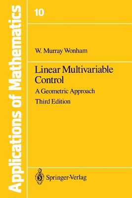Linear Multivariable Control: A Geometric Approach - Wonham, W M