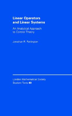 Linear Operators and Linear Systems: An Analytical Approach to Control Theory - Partington, Jonathan R.