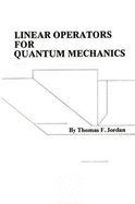 Linear Operators for Quantum Mechanics