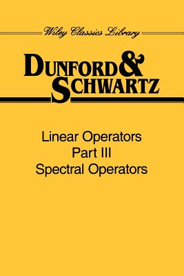 Linear Operators, Part 3: Spectral Operators - Dunford, Nelson, and Schwartz, Jacob T