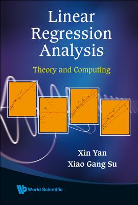 Linear Regression Analysis - Xin Yan & Xiao Gang Su