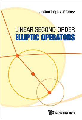 Linear Second Order Elliptic Operators - Lopez-gomez, Julian