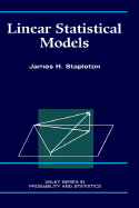 Linear Statistical Models - Stapleton, James H