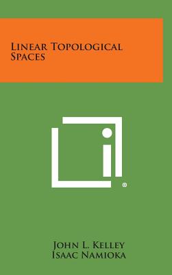 Linear Topological Spaces - Kelley, John L, and Namioka, Isaac