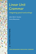Linear Unit Grammar: Integrating Speech and Writing