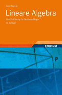 Lineare Algebra: Eine Einfuhrung Fur Studienanfanger - Fischer, Gerd