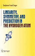 Linearity, Symmetry, and Prediction in the Hydrogen Atom