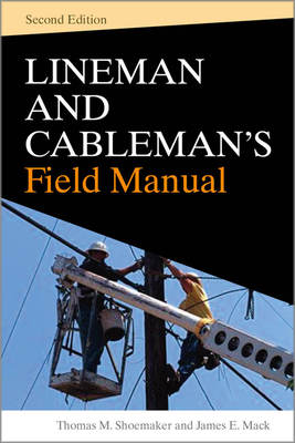 Lineman and Cableman's Field Manual 2e (Pb) - Shoemaker, Thomas M