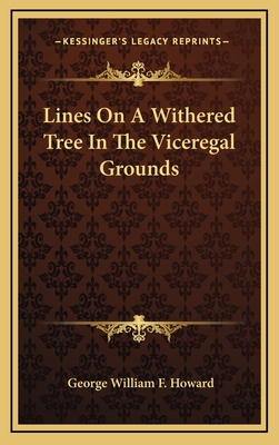 Lines on a Withered Tree in the Viceregal Grounds - Howard, George William F