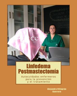 Linfedema Postmastectomia: Autocuidados enfermeros para la prevencion y el tratamiento - Molina Ruiz, Diego (Editor), and Villagran Guerrero, Alejandra