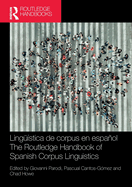 Lingstica de corpus en espaol / The Routledge Handbook of Spanish Corpus Linguistics