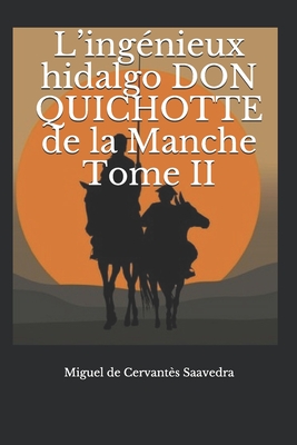 L'ing?nieux hidalgo Don Quichotte de la Manche TOME II - Viardot, Louis (Translated by), and Saavedra, Miguel De Cervantes