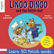Lingo Dingo and the Polish Chef: Laugh & learn polish! Enjoy learning polish for children! (Polish kids books; Polish English book for children; English polish childrens books; polish children learning books; polish story book; polish books for children)