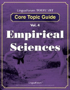 Linguaforum TOEFL iBT Core Topic Guide, Volume 4: Empirical Sciences
