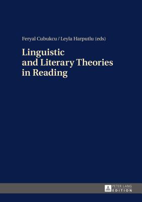 Linguistic and Literary Theories in Reading - Harputlu, Leyla (Editor), and Cubukcu, Feryal (Editor)