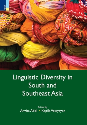Linguistic Diversity in South and South East Asia - Abbi, Anvita (Editor), and Vatsyayan, Kapila (Editor)